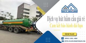 Báo giá rút hút hầm cầu tại Bà Rịa giá rẻ【Bảo hành 10 năm】