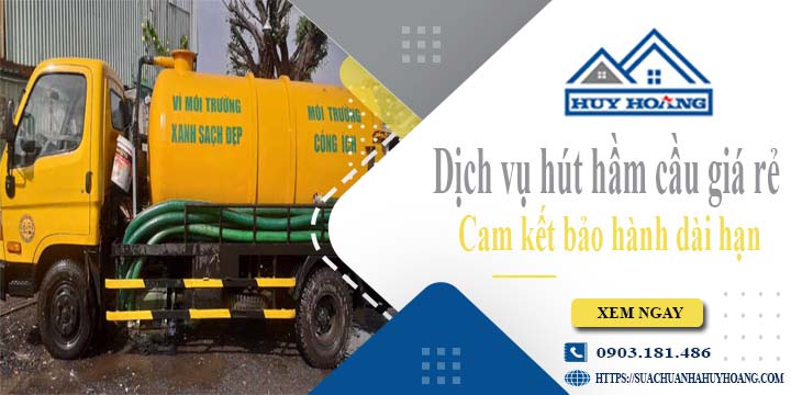 Báo giá rút hút hầm cầu tại Bình Dương giá rẻ【BH 10 năm】