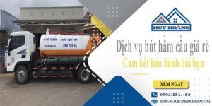 Báo giá rút hút hầm cầu tại Bình Thuận giá rẻ【BH 10 năm】