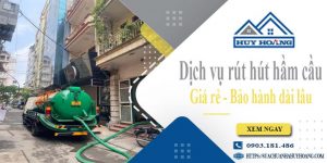 Báo giá rút hút hầm cầu tại Đắk Nông giá rẻ【Bảo hành 10 năm】