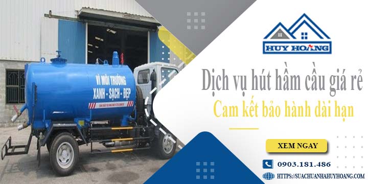 Báo giá rút hút hầm cầu tại Đồng Nai giá rẻ【B - H 10 năm】