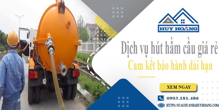 Báo giá rút hút hầm cầu tại Đồng Tháp giá rẻ【BH 10 năm】