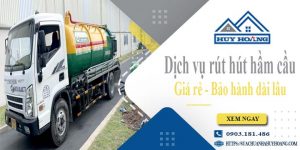 Báo giá rút hút hầm cầu tại Đồng Xoài giá rẻ【BH 10 năm】