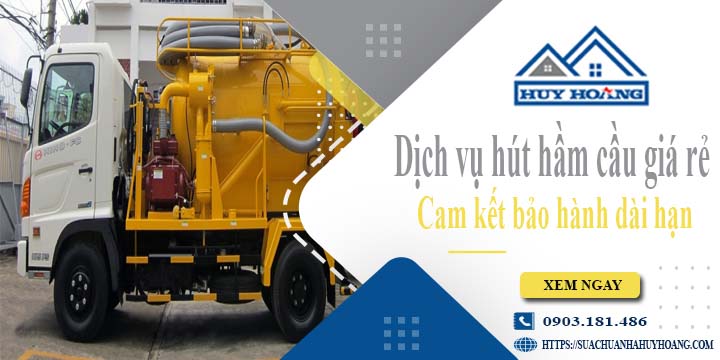 Báo giá rút hút hầm cầu tại Nhơn Trạch giá rẻ【BH 10 năm】