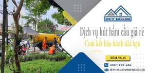 Báo giá rút hút hầm cầu tại Phú Nhuận giá rẻ【BH 10 năm】