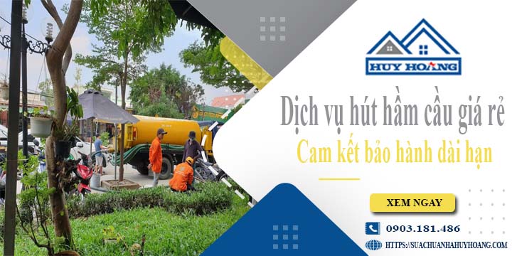 Báo giá rút hút hầm cầu tại Phú Nhuận giá rẻ【BH 10 năm】