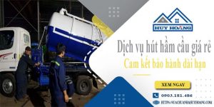 Báo giá rút hút hầm cầu tại quận 10 giá rẻ【Bảo hành 10 năm】