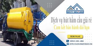 Báo giá rút hút hầm cầu tại Tây Ninh giá rẻ【BH 10 năm】