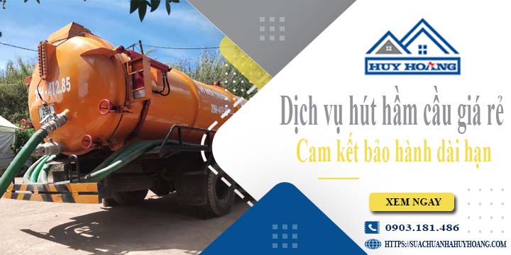 Báo giá rút hút hầm cầu tại Tp Phan Thiết giá rẻ【BH 10 năm】