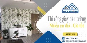 Báo giá thi công giấy dán tường tại Bình Thạnh - Ưu đãi 10%