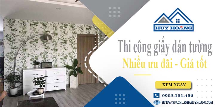 Báo giá thi công giấy dán tường tại Bình Thạnh - Ưu đãi 10%