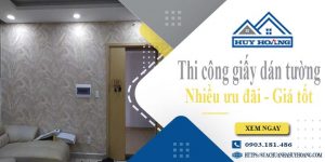 Báo giá thi công giấy dán tường tại Đồng Nai - Ưu đãi giảm 10%