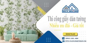 Báo giá thi công giấy dán tường tại Nhà Bè - Ưu đãi giảm 10%