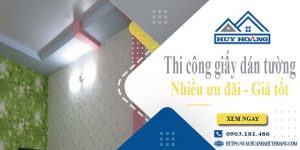 Báo giá thi công giấy dán tường tại quận 7 - Ưu đãi giảm 10%