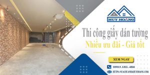 Báo giá thi công giấy dán tường tại quận 8 - Ưu đãi giảm 10%