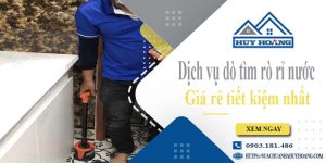 Bảng giá dịch vụ dò tìm rò rỉ nước tại Quận 1【Giảm giá 10%】