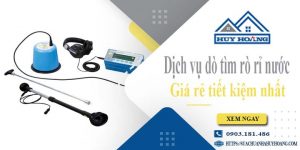 Bảng giá dịch vụ dò tìm rò rỉ nước tại Quận 3【Giảm giá 10%】