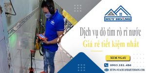 Bảng giá dịch vụ dò tìm rò rỉ nước tại Quận 9【Giảm giá 10%】