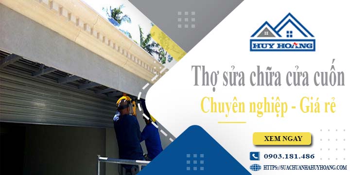 Báo giá phí sửa chữa cửa cuốn tại Hóc Môn -【Ưu Đãi 20%】