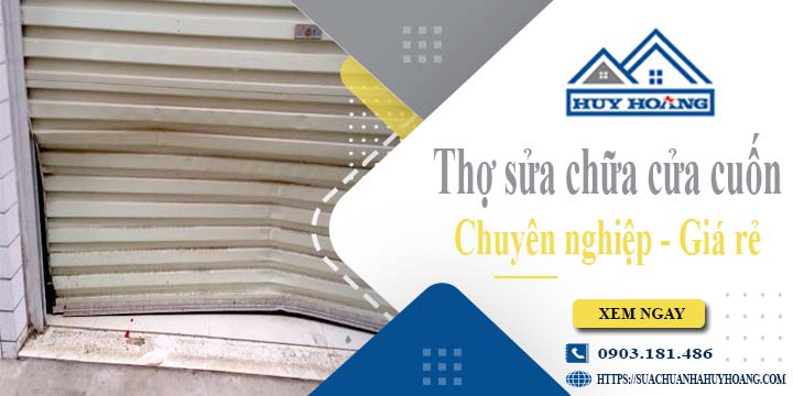 Báo giá phí sửa chữa cửa cuốn tại Long Thành【Ưu đãi 20%】