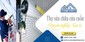 Báo giá chi phí sửa chữa cửa cuốn tại Quận 1【Ưu đãi 20%】