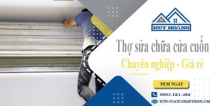 Báo giá chi phí sửa chữa cửa cuốn tại Quận 10【Ưu đãi 20%】