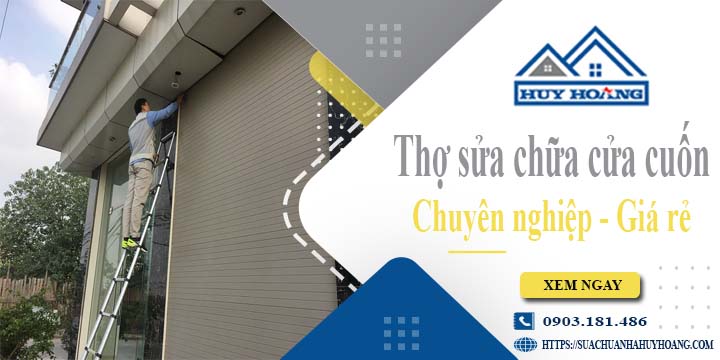 Báo giá chi phí sửa chữa cửa cuốn tại Quận 12【Ưu đãi 20%】