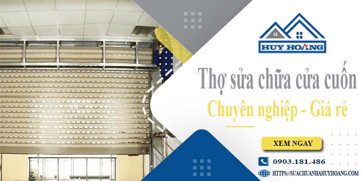 Báo giá chi phí sửa chữa cửa cuốn tại Quận 4【Ưu đãi 20%】