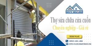 Báo giá phí sửa chữa cửa cuốn tại Tp.Dĩ An -【Ưu Đãi 20%】