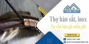 Thợ hàn sắt, Inox tại Bến Cát【Hỗ trợ tư vấn báo giá miễn phí】