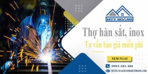 Thợ hàn sắt, Inox tại Bình Tân - Hỗ trợ tư vấn báo giá miễn phí