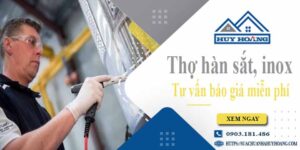 Thợ hàn sắt, Inox tại Củ Chi【Hỗ trợ tư vấn báo giá miễn phí】