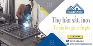 Thợ hàn sắt, Inox tại Quận 3【Hỗ trợ tư vấn báo giá miễn phí】