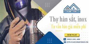 Thợ hàn sắt, Inox tại Tp.Dĩ An【Hỗ trợ tư vấn báo giá miễn phí】