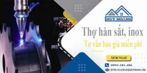 Thợ hàn sắt, Inox tại Tp.Thuận An【Tư vấn báo giá miễn phí】