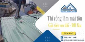 Báo giá chi phí thi công làm mái tôn tại Bình Tân【Chỉ từ 199k】