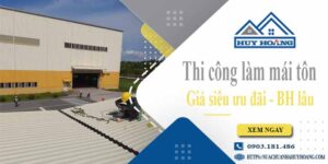 Báo giá chi phí thi công làm mái tôn tại Gò Vấp【Chỉ từ 199K】