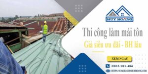 Báo giá chi phí thi công làm mái tôn tại Long An【Chỉ từ 199K】