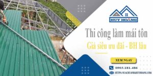 Báo giá chi phí thi công làm mái tôn tại Nhà Bè【Chỉ từ 199K】