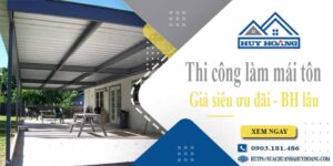 Báo giá chi phí thi công làm mái tôn tại Quận 3【Chỉ từ 199K】