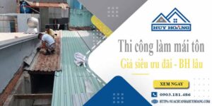 Báo giá chi phí thi công làm mái tôn tại Quận 5【Chỉ từ 199K】