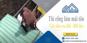 Báo giá phí thi công làm mái tôn tại Tp Biên Hoà【Chỉ từ 199k】