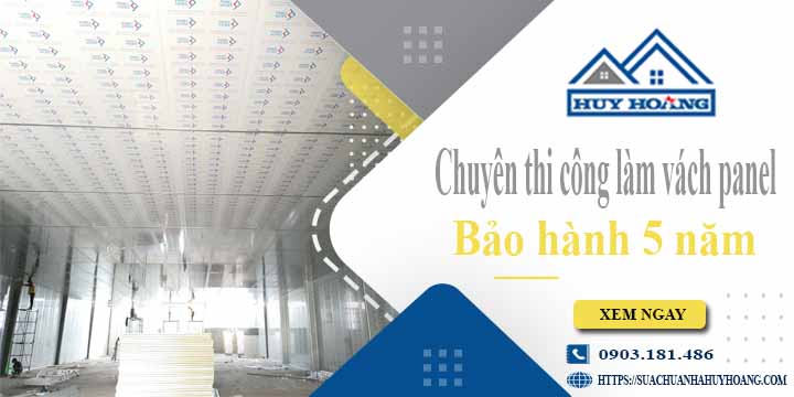 Chuyên thi công làm vách panel tại Long Khánh【Bảo hành 5 năm】