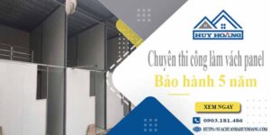 Chuyên thi công làm vách panel tại Quận 10【Bảo hành 5 năm】