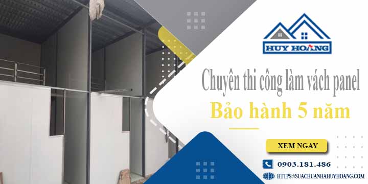 Chuyên thi công làm vách panel tại Quận 10【Bảo hành 5 năm】