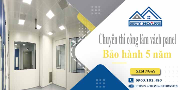 Chuyên thi công làm vách panel tại Quận 12【Bảo hành 5 năm】