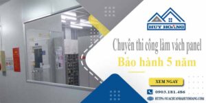 Chuyên thi công làm vách panel tại Quận 7【Bảo hành 5 năm】