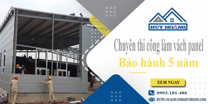 Chuyên thi công làm vách panel tại Quận 8【Bảo hành 5 năm】