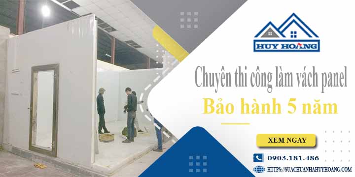 Chuyên thi công làm vách panel tại Tân Phú【Bảo hành 5 năm】