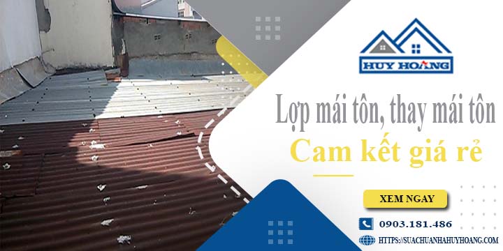 Báo giá lợp mái tôn, Thay mái tôn tại Biên Hoà【Cam kết giá rẻ】
